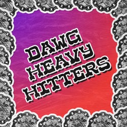 Dawg Heavy Hitters Charts