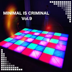Minimal is Criminal, Vol. 9 (Best Selection of Minimal Club Tracks)