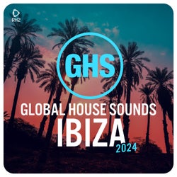 Global House Sounds - Ibiza 2024