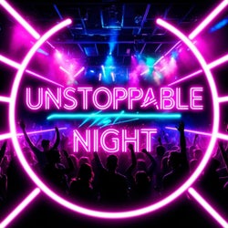 Unstoppable Night