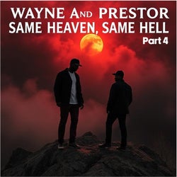 Same Heaven, Same Hell (Part 4)