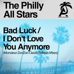 Bad Luck / I Don't Love You Anymore (Monsieur Zonzon Classic Refresh Mixes)