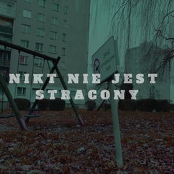 NIKT NIE JEST STRACONY