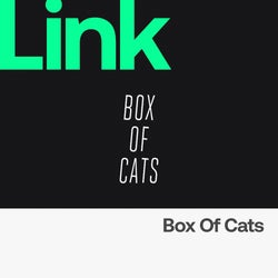 LINK Label | Box Of Cats