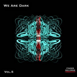 We Are Dark vol.5
