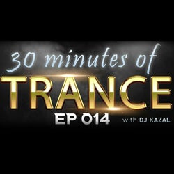 30 minutes of TRANCE with DJ KAZAL EP 014