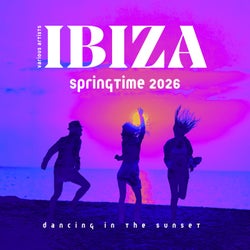 Ibiza Springtime 2026 (Dancing In The Sunset)