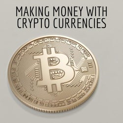 Making Money with Crypto Currencies