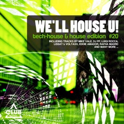We'll House U! - Tech House & House Edition Vol. 20