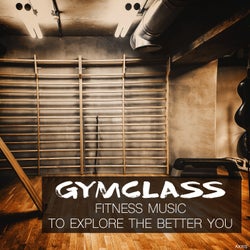Gymclass: Fitness Music to Explore the Better You