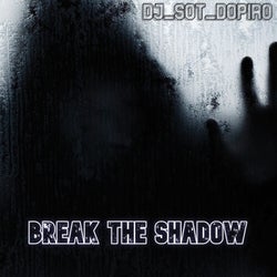 Break the Shadow