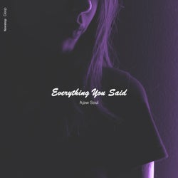 Everything You Said