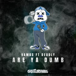 Are Ya Dumb (feat. DEADLY)