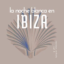 La Noche Blanca En Ibiza, Vol. 4
