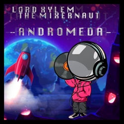 Andromeda (feat. The Mixernaut & Segura Pritchett)