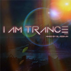 I AM TRANCE - 004 (SELECTED BY GLASSMAN)