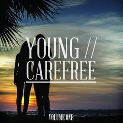 Young & Carefree, Vol. 1 (Awesome Selection Of House & Deep House Tunes)