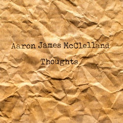 Aaron James McClelland - Thoughts (Chill Out Album)