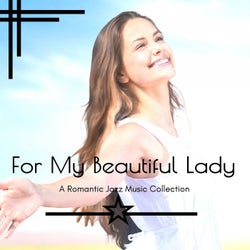 For My Beautiful Lady - A Romantic Jazz Music Collection
