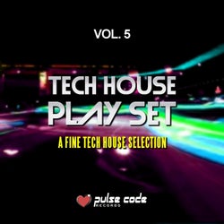 Tech House Play Set, Vol. 5 (A Fine Tech House Selection)