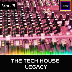 The Tech House Legacy, Vol. 3
