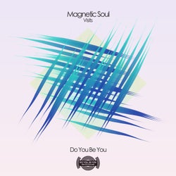 Magnetic Soul Visits Do You Be You