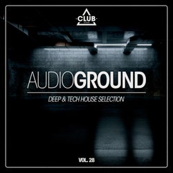 Audioground: Deep & Tech House Selection Vol. 28
