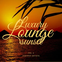 Luxury Lounge Sunset, Vol. 2