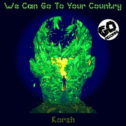 We Can Go To Your Country