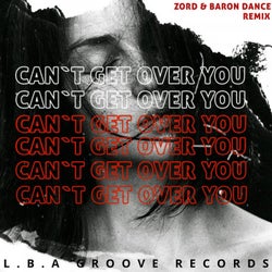 Can't Get over You (Zord & Baron Dance Remix)