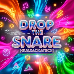 Drop The Snare (Guarachatech)