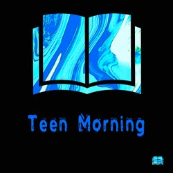 Teen Morning