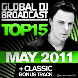Global DJ Broadcast Top 15 - May 2011 - Including Classic Bonus Track