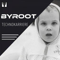Byroot - Technokarriere