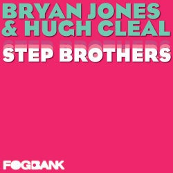 Bryan Jones & Hugh Cleal: Step Brothers EP