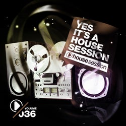 Yes, It's A Housesession - Volume 36