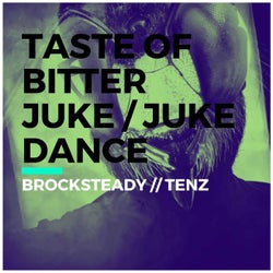 Taste of Bitter Juke / Juke Dance