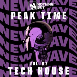 Nothing But... Peak Time Tech House, Vol. 07