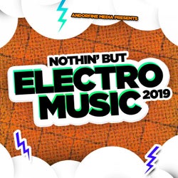 Nothin' but Electro Music 2019
