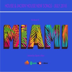 THE MUSC OF MIAMI - House Jackin' - July 2018