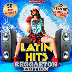 Latin Hits - Reggaeton Edition - 32 Reggaeton Hits - 50 Top Artists