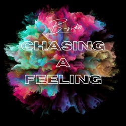 Chasing a Feeling