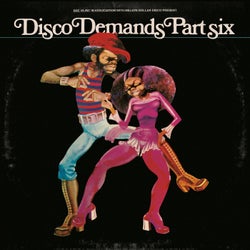 Disco Demands Part Six