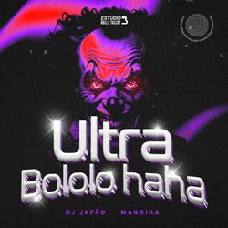 ULTRA BOLOLO HAHA