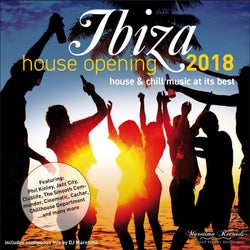 Ibiza House Opening 2018-House & Chillout Music at Its Best
