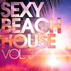 Sexy Beach House Vol. 3