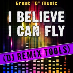 I Believe I Can Fly (DJ Remix Tools)