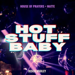 Hot Stuff Baby  (Disco Medley)