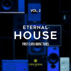 Eternal House, Vol. 2 (First Class House Tunes)