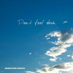 Don't Feel Down